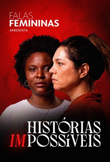 Falas Femininas apresenta Histórias (Im)possíveis
