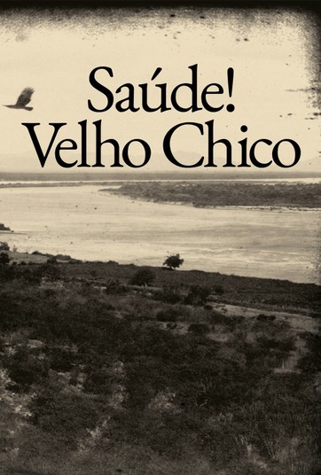 Saúde! Velho Chico