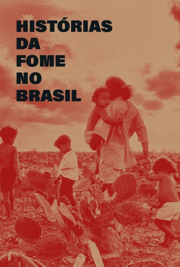 Assistir Histórias Da Fome No Brasil online no Globoplay