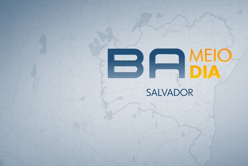Bahia Meio Dia – Salvador: assista agora!