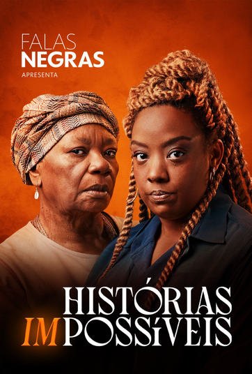 Falas Negras Apresenta Histórias (Im)possíveis