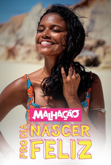 Malhação Pro Dia Nascer Feliz