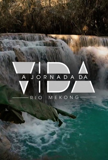 A Jornada da Vida: Rio Mekong