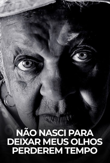 Não Nasci Para Deixar Meus Olhos Perderem Tempo