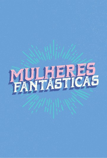 Mulheres Fantásticas